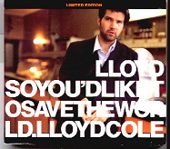 Lloyd Cole - So You'd Like To Save The World CD1